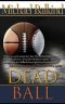 Dead Ball (The Sequel to Sudden Death · Endorsed by John Lescroart)