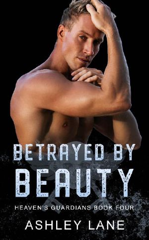 Betrayed By Beauty (Heaven's Guardians MC Book 4)