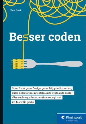 Besser coden · So machen Sie Ihren Code (und die Welt) ein bisschen besser!