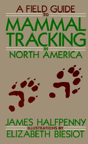 A Field Guide to Mammal Tracking in Western America