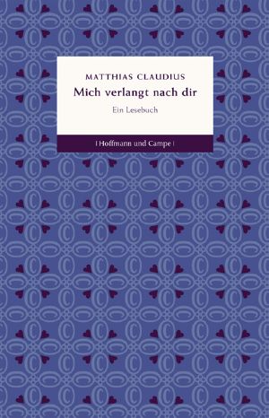 Mich verlangt nach dir · Die schönsten Texte von Matthias Claudius