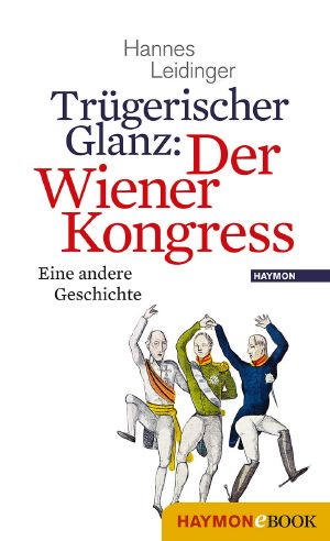 Trügerischer Glanz · Der Wiener Kongress