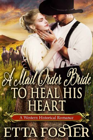 A Mail Order Bride to Heal His Heart