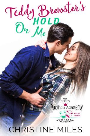 Teddy Brewster's Hold on Me (Pacifica Academy Drama Series Book 3)