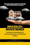 Immobilien Investieren · Investition in Mietobjekte für Passives Einkommen und Finanzielle Freiheit · Erfolgreiche Deals Finden und Finanzieren, Stressfreie ... sowie Wohlstand aufbauen