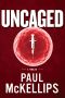 Uncaged · A Thriller