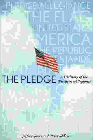 The Pledge · A History of the Pledge of Allegiance