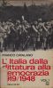 L'Italia Dalla Dittatura Alla Democrazia 1919-1948. Volume I