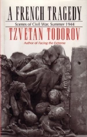 A French Tragedy · Scenes of Civil War, Summer 1944