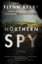 Northern Spy · A Novel