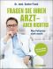 Fragen Sie Ihren Arzt · aber richtig! Was Patienten stark macht · Mit Checklisten und Selbsttest