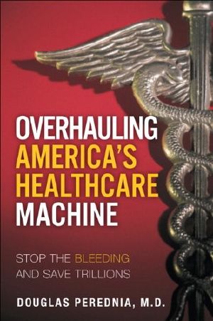 Stop the Bleeding · How to Save Trillions by Overhauling America's Healthcare Machine