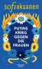 Putins Krieg gegen die Frauen