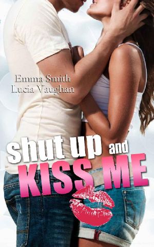 Shut up and kiss me