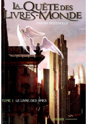 T1 La Quête Des Livres Mondes, Le Livre Des Âmes (Carina Rozenfeld)