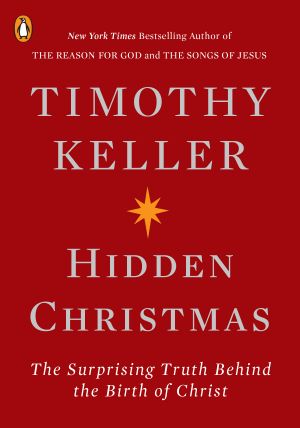 Hidden Christmas, The Surprising Truth Behind the Birth of Christ