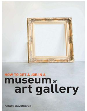 How to Get a Job in a Museum Or Art Gallery