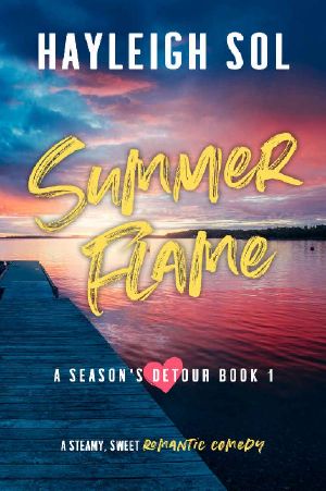 Summer Flame: A Steamy Romantic Comedy Beach Read (A Season's Detour, Book 1)