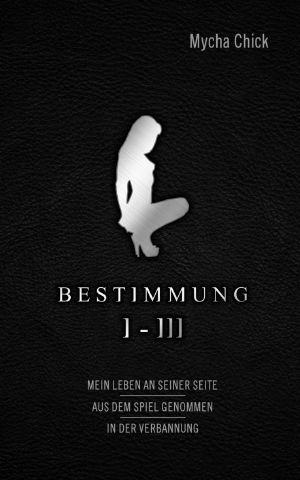 Bestimmung: Teil I-III (BDSM-Roman) (German Edition) Anthology