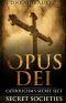 Secret Society · Opus Dei - Catholicism's Secret Sect