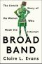 Broad Band, The Untold Story of the Women Who Made the Internet