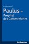 Paulus · Prophet des Gottesreiches