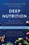 Deep Nutrition · Why Your Genes Need Traditional Food