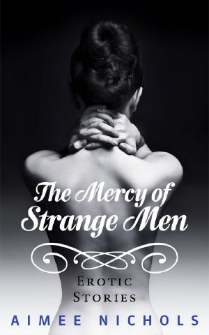 The Mercy of Strange Men · Erotic Stories