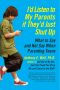 I'd Listen to My Parents if They'd Just Shut Up · What to Say and Not Say When Parenting Teens