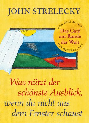 Was nützt der schönste Auusblick, wenn du nicht aus dem Fenster schaust