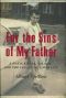 For the Sins of My Father · A Mafia Killer, His Son, and the Legacy of a Mob Life