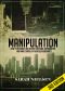 Manipulation · How to Recognize and Outwit Emotional Manipulation and Mind Control in Your Relationships - 3rd Edition