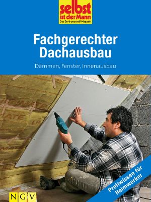 Fachgerechter Dachausbau