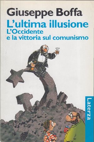 L'Ultima Illusione. L'Occidente E La Vittoria Sul Comunismo