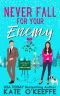 Never Fall for Your Enemy (especially not at Christmas): A laugh-out-loud sweet romantic comedy (It's Complicated Book 2)