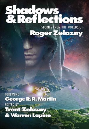 Shadows & Reflections · A Roger Zelazny Tribute Anthology