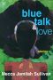 Blue Talk and Love