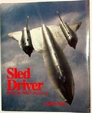 Sled Driver · Flying the World's Fastest Jet