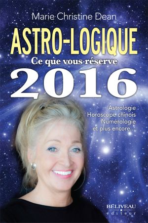 Astro-Logique Ce Que Vous Réserve 2016