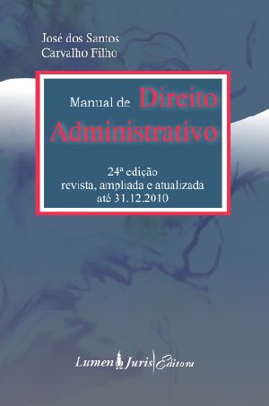 Manual de Direito Administrativo - 24 Ed. - 2011