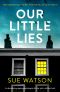 Our Little Lies · an Absolutely Gripping Psychological Thriller With a Brilliant Twist