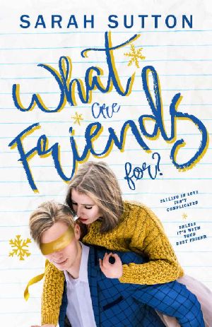 What Are Friends For? · A Friends to Lovers Romance