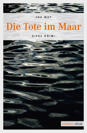 Die Tote im Maar · Eifel Krimi