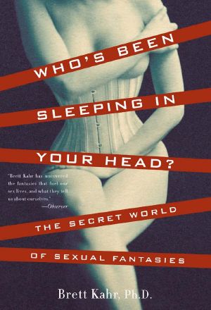 Who's Been Sleeping in Your Head · The Secret World of Sexual Fantasies