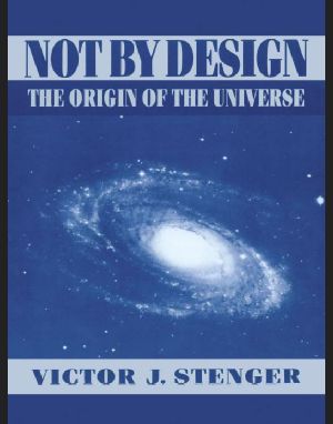 Not by Design · The Origin of the Universe