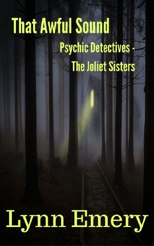 That Awful Sound · Psychic Detectives - the Joliet Sisters