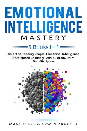 Emotional Intelligence Mastery · 5 Books in 1 · the Art of Reading People, Emotional Intelligence, Accelerated Learning, Manipulation, Daily Self-Discipline (EI Book 6)