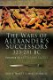 The Wars of Alexander's Successors 323 281 BC. Volume 2