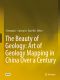 The Beauty of Geology · Art of Geology Mapping in China Over a Century