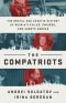 The Compatriots · The Brutal and Chaotic History of Russia’s Exiles, Émigrés, and Agents Abroad